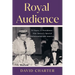 Royal Audience: 70 Years, 13 Presidents--One Queen's Special Relationship with America