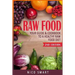 Raw Food: Your Guide & Cookbook to a Healthy Raw Food Diet