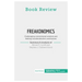 Book Review: Freakonomics by Steven D. Levitt and Stephen J. Dubner: Challenging conventional wisdom and finding counterintuitive conclusions