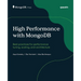 High Performance with MongoDB: Best practices for performance tuning, scaling, and architecture