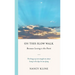 On This Slow Walk: Because Loving is the Point
