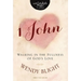1 John: Walking in the Fullness of God's Love