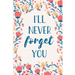 I'll Never Forget You: Internet Password Manager to Keep Your Private Information Safe With A-Z Tabs and Flower Design