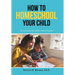 How to Homeschool Your Child: Success Stories from Moms, Dads & Students