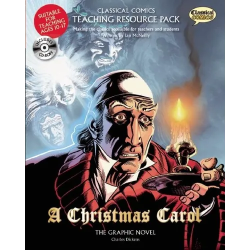 Classical Comics Teaching Resource Pack: A Christmas Carol: Making the Classics Accessible for Teachers and Students [With CDROM]