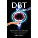Dbt: A Practical Guide for Learning Mindfulness (Practical Dialectical Behavior Therapy Skills to Regain Emotional Stabilit