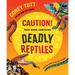 Caution! This Book Contains Deadly Reptiles