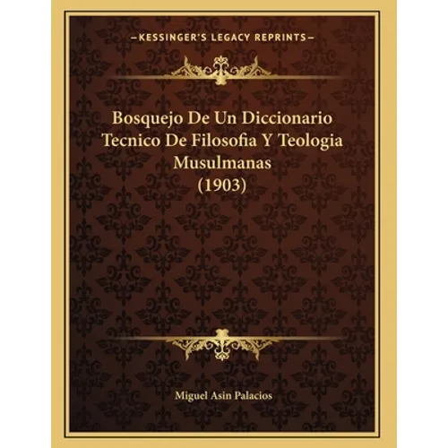 Bosquejo De Un Diccionario Tecnico De Filosofia Y Teologia Musulmanas (1903)