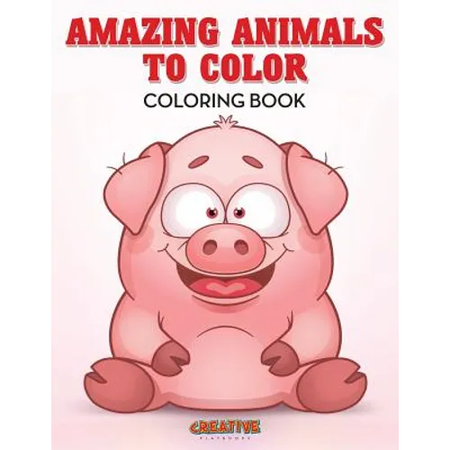 Amazing Animals to Color Coloring Book