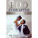 I Do Ever After: Living Heart 2 Heart In Marriage