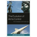 Evolution of Arms Control: From Antiquity to the Nuclear Age