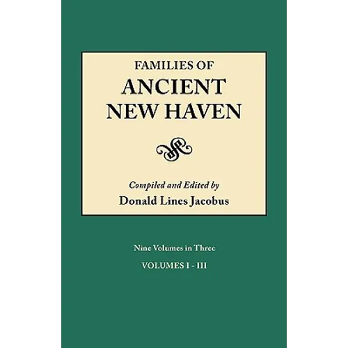 Families of Ancient New Haven. Originally Published as New Haven Genealogical Magazine, Volumes I-VIII [1922-1921] and Cross Index Volume [1939]. Ni