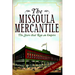 The Missoula Mercantile: The Store That Ran an Empire