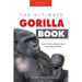 Gorillas The Ultimate Gorilla Book for Kids: 100+ Amazing Gorilla Facts, Photos, Quiz + More