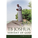 TB Joshua - Servant of God