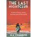 The Last Nightclub: A story of love, music, and the end of the world