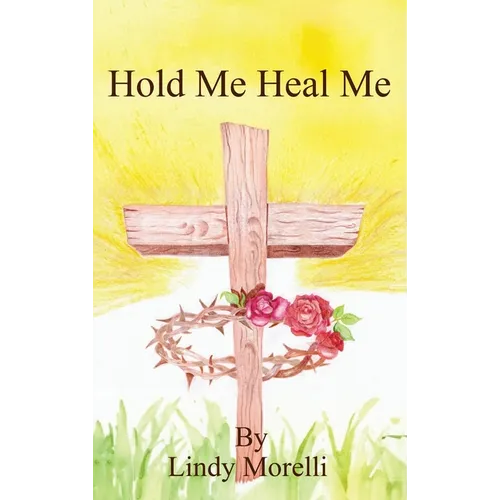 Hold Me Heal Me