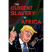 The Current Slavery in Africa
