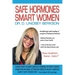 Safe Hormones, Smart Women