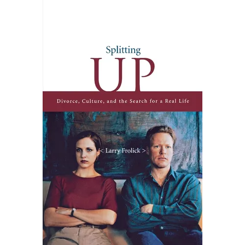 Splitting Up: Divorce, Culture, and the Search for a Real Life