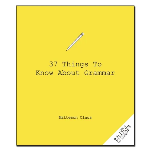 37 Things to Know about Grammar
