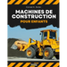 Machines de construction pour enfants: véhicules de construction lourds, machines sur un chantier de construction, livre pour enfants