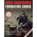 Rock Drumming Foundation: Improve Your Drumming With The Fundamental Rock Drumming Guide for Beginners