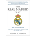 The Real Madrid Way: How Values Created the Most Successful Sports Team on the Planet