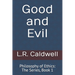 Good and Evil: Philosophy of Ethics: The Series, Book 1