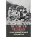 The Secrets In Vietnam War: A Dramatic Recounting Of The Exploits Of Staff Sergeant Ed Keith