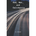 God, War, and California