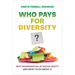 Who Pays for Diversity?: Why Programs Fail at Racial Equity and What to Do about It