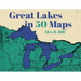Great Lakes in 50 Maps