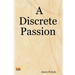 A Discrete Passion