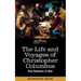The Life and Voyages of Christopher Columbus (Two Volumes in One)