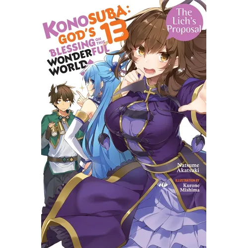 Konosuba: God's Blessing on This Wonderful World!, Vol. 13 (Light Novel): The Lich's Proposal