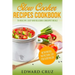 Slow Cooker Recipes Cookbook: 75 Healthy, Easy and Delicious Crockpot Meals (best summer chicken low carb recipes)