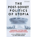 The Post-Soviet Politics of Utopia: Language, Fiction and Fantasy in Modern Russia