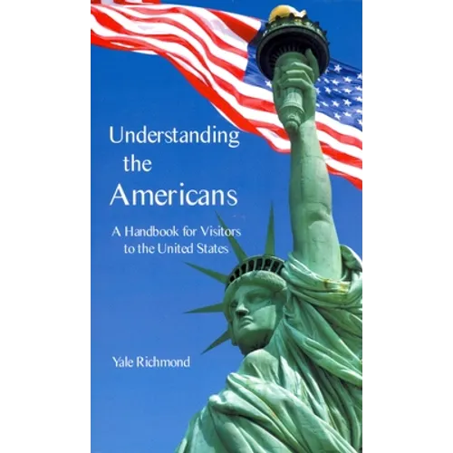 Understanding the Americans: A Handbook for Visitors to the United States