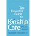 The Essential Guide to Kinship Care: Trauma-Informed, Practical Help for You and Your Family
