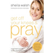 The Get Off Your Knees and Pray: A Woman's Guide to Life-Changing Prayer