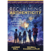 Reclaiming Authenticity: Unearth Your True Self and Build an Equitable Classroom (Create an Equitable Classroom That Empowers All Students.)