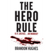 The Hero Rule: Is It Justice...Or Murder