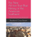 The New All-too-True-Blue History of the American Southwest: Alternative Histories of the Four Southwestern States