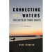 Connecting the Waters: The Gifts of Three Boats