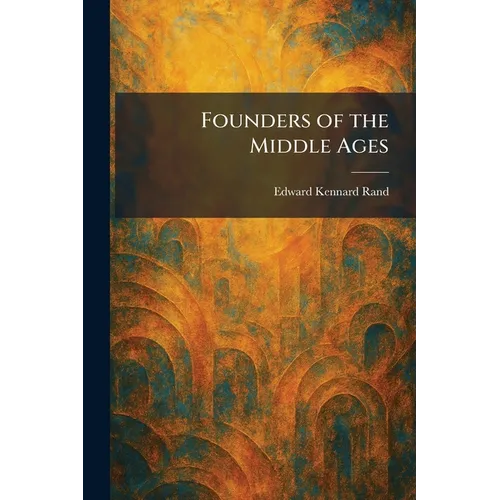 Founders of the Middle Ages