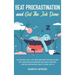 Beat Procrastination and Get The Job Done: Do You Feel Like a Lazy Bear Watching the Days Go By? Get Thing Done by Breaking Bad Habits and Find Limitl