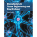 Biomaterials in Tissue Engineering and Drug Delivery