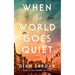 When the World Goes Quiet