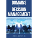 Domains of Decision Management: Management Innovation for Higher-Quality Decisions